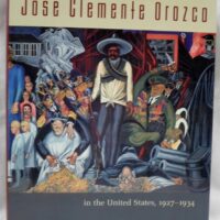 2002 Jose Clemente Orozco In The United States 1927 - 1934