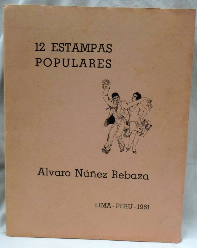 1961 1st Edition. Alvaro Nunez Rebaza. 12 Estampas Populares